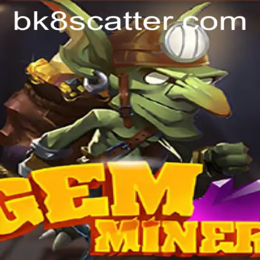 Discovering the Thrills of GemMiner with BK8